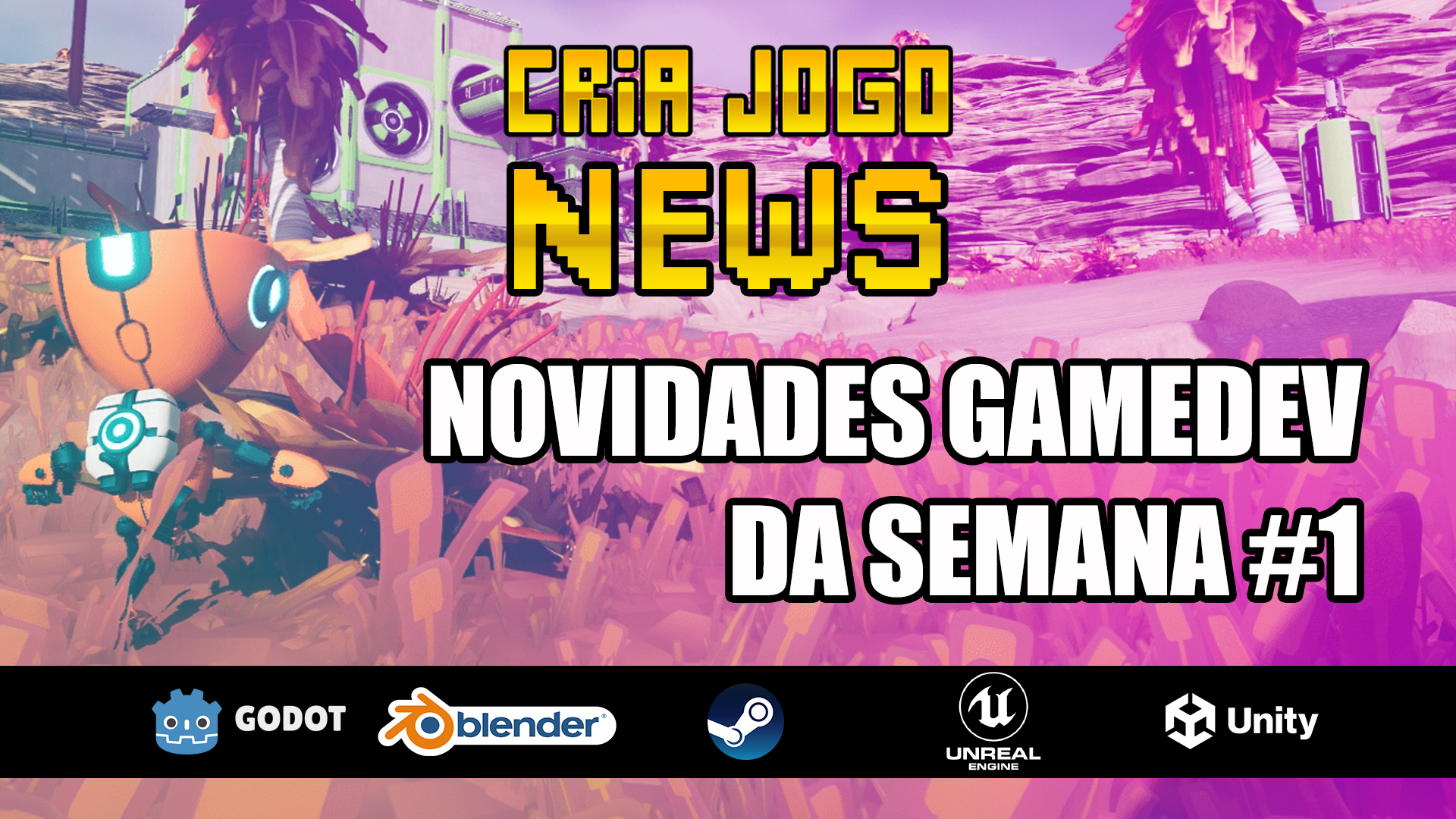 Novidades e Recursos Gamedev Semana #1 (Cria Jogos News)